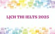 LỊCH THI IELTS NĂM 2025
